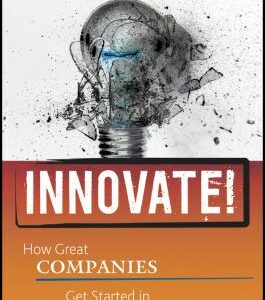 Innovate! : How Great Companies Get Started in Terrible Times by Thomas A. Meyer