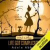Witch Is When Life Got Complicated: A Witch P.I. Mystery, Book 2 , Hörbuch, Digital, ungekürzt, 405min