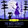 Witch Is Why the Wolf Howled: A Witch P.I. Mystery, Book 18 , Hörbuch, Digital, ungekürzt, 337min