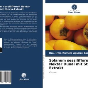 Solanum sessiliflorum Nektar Dunal mit Stevia-Extrakt
